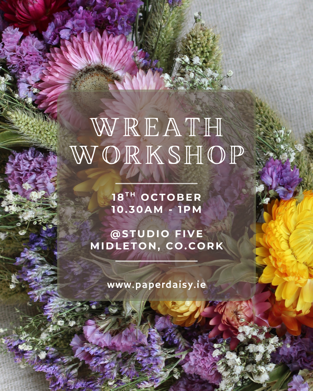 DRIED FLOWER WREATH WORKSHOP - Saturday October 18th